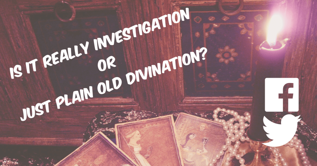 Is It Really Investigation or Just Plain Old&nbsp;Divination?