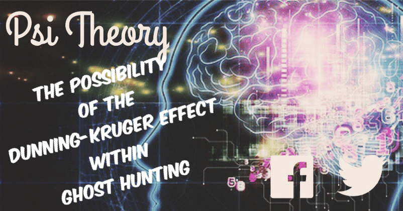 The Possibility of the Dunning-Kruger Effect within Ghost&nbsp;Hunting