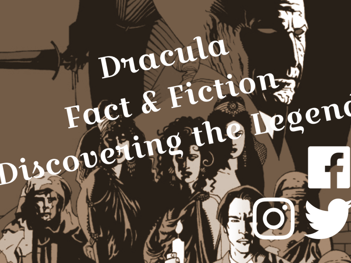 Dracula : Fact & Fiction – Discovering the Legend – Part 4 of&nbsp;4