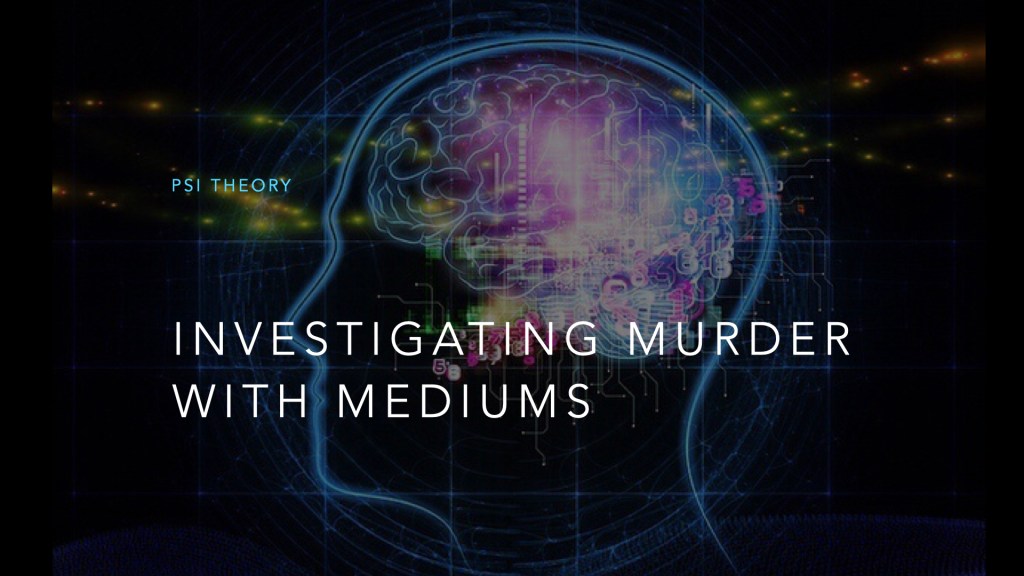 Investigating Murder with&nbsp;Mediums