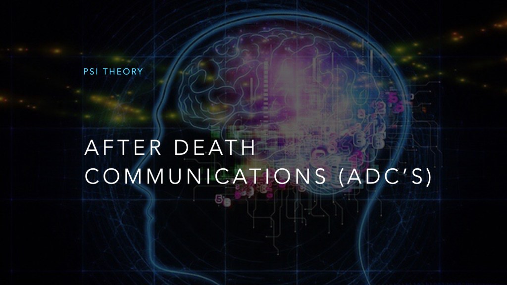 After Death Communications&nbsp;(ADCs)