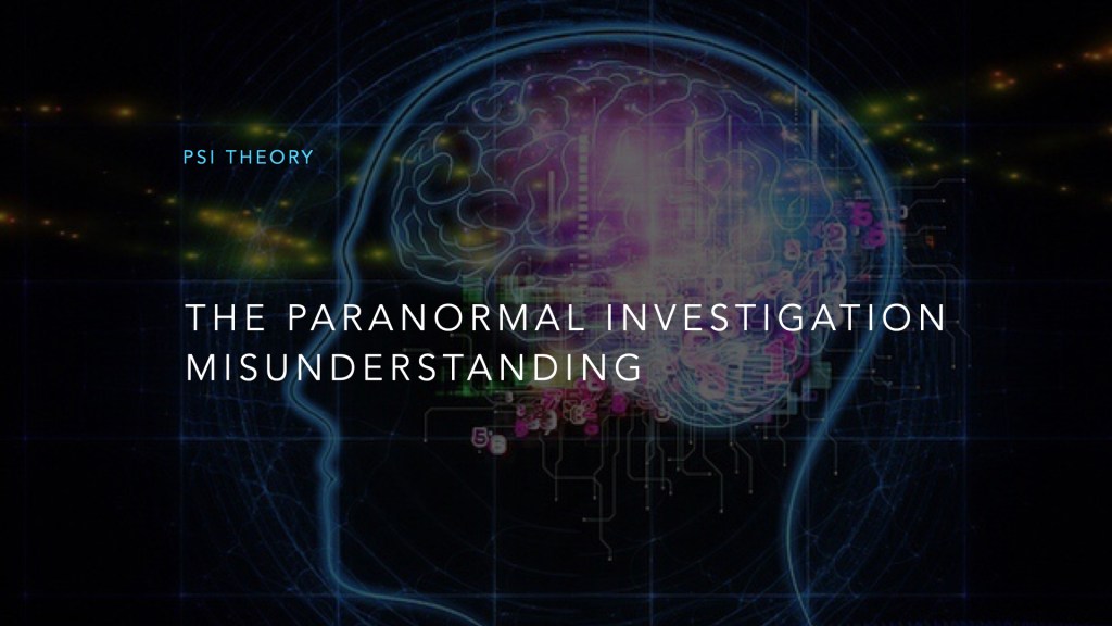 The Paranormal Investigation Misunderstanding