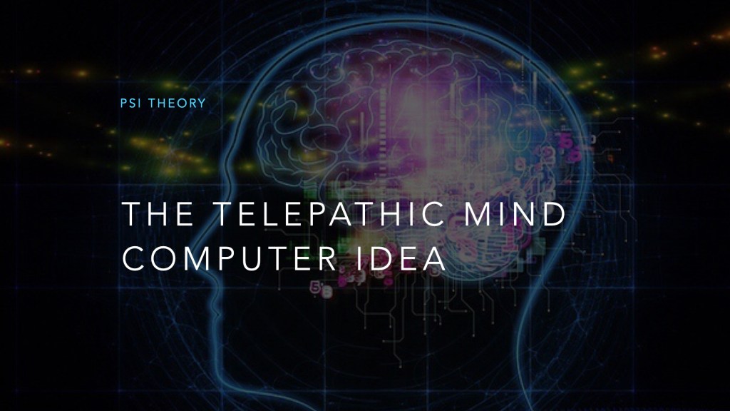The Telepathic Mind Computer Idea