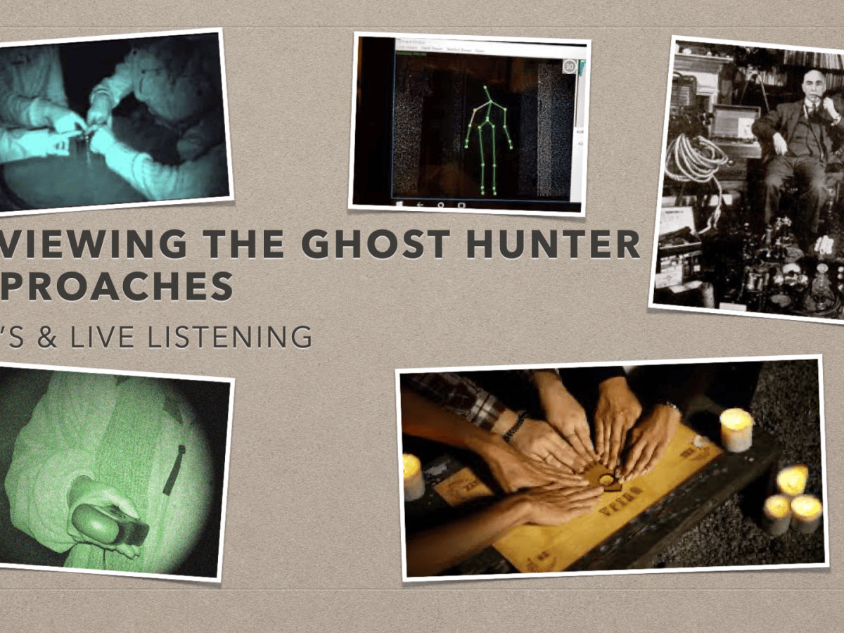 Reviewing the Ghost Hunter Approaches – EVP’s & Live&nbsp;Listening